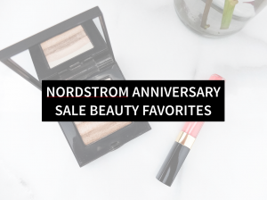Best Beauty Products of the Nordstrom Anniversary Sale