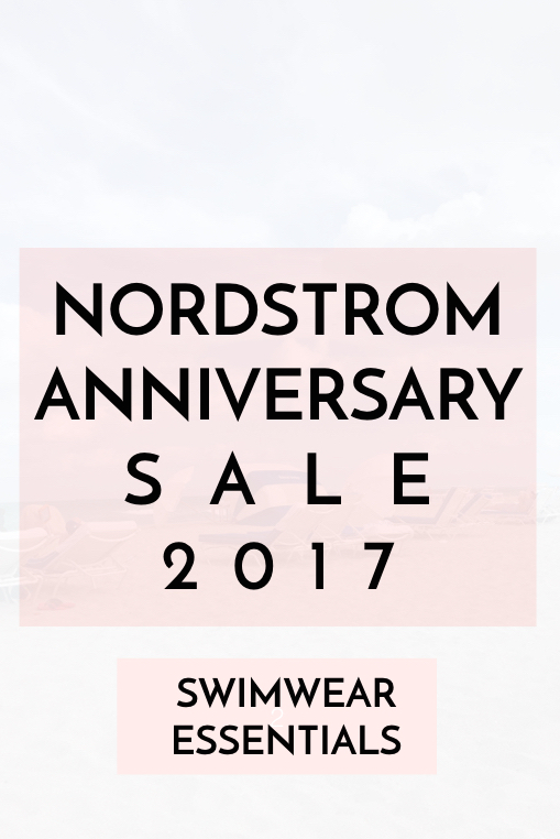 Nordstrom Anniversary Sale Early Access 2017 Swimwear Essentials for Women