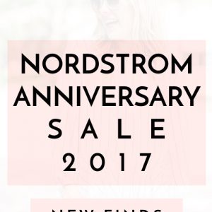Nordstrom Anniversary Sale Public Access 2017 New Favorites and Pieces.